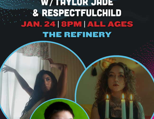 Image of winterruption show: Ada Lee with Taylor Jade and respectfulchild. Text says: Jan. 24, 8pm, all ages show at the Refinery.